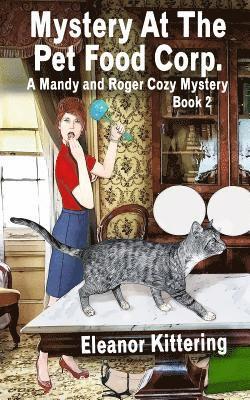 Eleanor Kittering - Mystery At The Pet Food Corp: A Mandy and Roger Mystery Book 2, Häftad