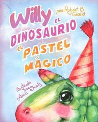 bokomslag Willy el dinosaurio y el pastel mágico