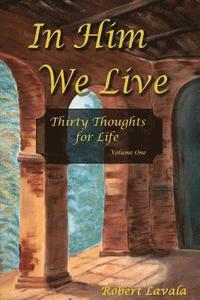 bokomslag In Him We Live: Thirty Thoughts for Life