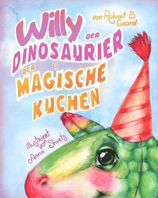 bokomslag Willy der Dinosaurier und der magische Kuchen