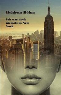 bokomslag Ich war noch niemals in New York: eine Autobiographie