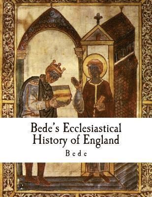 Bede's Ecclesiastical History of England: Historia Ecclesiastica Gentis Anglorum 1