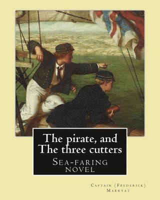 bokomslag The pirate, and The three cutters By: Captain (Frederick) Marryat, illustrated By: Clarkson (Frederick) Stanfield RA (3 December 1793 - 18 May 1867):