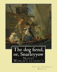 bokomslag The dog fiend, or, Snarleyyow. By: Captain Frederick Marryat: Novel (World's classic's)