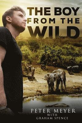 Graham Spence, Peter Meyer - The Boy from the Wild, Häftad