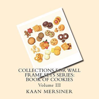 Kaan Mersiner - Collections for Wall Frame Sets Series: Book of Cookies, Häftad