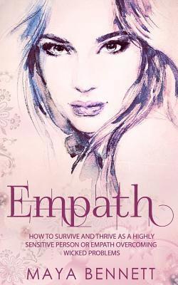 bokomslag Empath: How To Survive And Thrive As A Highly Sensitive Person Or Empath Overcoming Wicked Problems