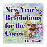 bokomslag New Year's Resolutions for the Cocos: New Year's Day Rhyming Picture book for preschoolers and kindergartners, perfect for New Year's Day Storytimes a