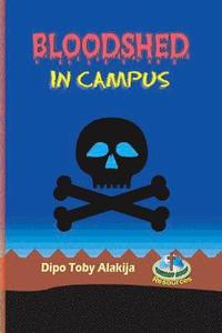 bokomslag Bloodshed In Campus: The Nigerian Play Version Of The Original Edition