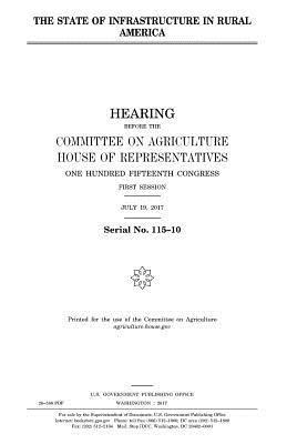 United States House of Representatives, Committee On Agriculture - The state of infrastructure in rural America, Häftad