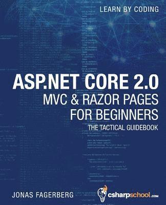 bokomslag ASP.NET Core 2.0 MVC & Razor Pages for Beginners: How to Build a Website