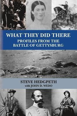 What They Did There: Profiles from the Battle of Gettysburg 1