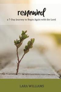 bokomslag Renewed: Begin Again with the Lord