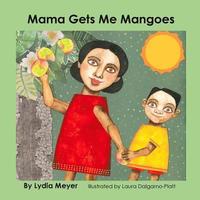 bokomslag Mama Gets Me Mangoes