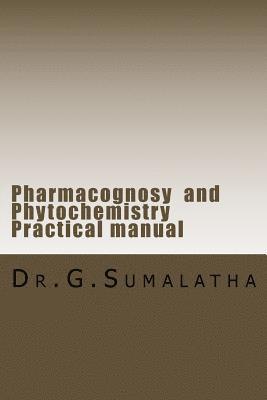 Pharmacognosy and Phytochemistry Practical manual 1