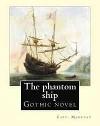 bokomslag The phantom ship By: Capt. Marryat: Gothic novel