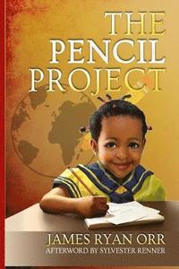 bokomslag The Pencil Project: How to Change The World