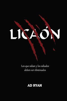 bokomslag Licaón: Los que odian y los odiados deben ser eliminados