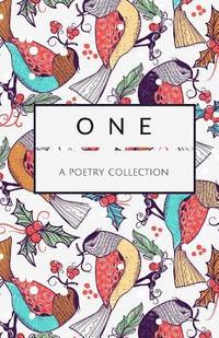 bokomslag One - A Poetry Collection - Special Christmas Holiday Gift Edition (Birds)