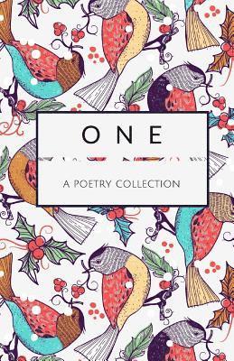 One - A Poetry Collection - Special Christmas Holiday Gift Edition (Birds) 1