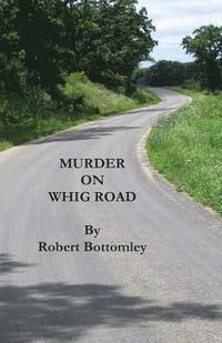 bokomslag Murder on Whig Road