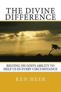 bokomslag The Divine Difference: Relying on God's Ability to Help Us in Every Circumstance