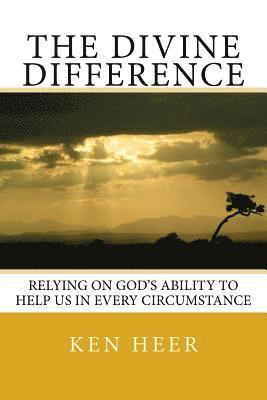 bokomslag The Divine Difference: Relying on God's Ability to Help Us in Every Circumstance