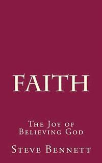 bokomslag Faith: The Joy of Believing God