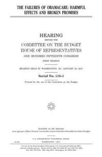 bokomslag The failures of Obamacare: harmful effects and broken promises