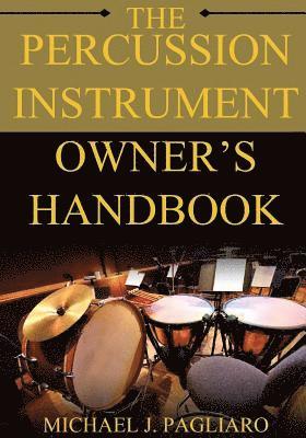 bokomslag The Percussion Instrument Owner's Handbook