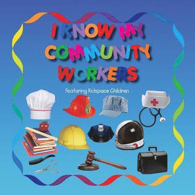 I Know my Community Workers: With Kidspace Children 1