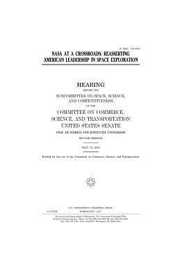 NASA at a crossroads: reasserting American leadership in space exploration