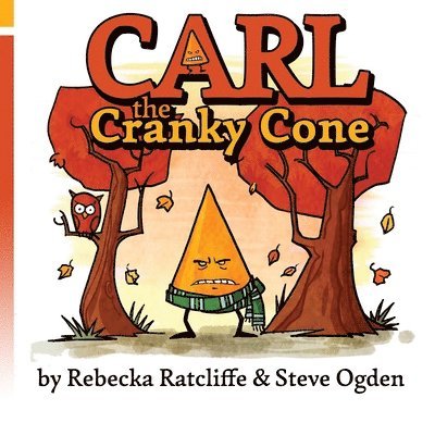 Rebecka Ratcliffe - Carl the Cranky Cone, Häftad