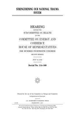 United States House of Representatives, Committee on Energy and Commerce - Strengthening our national trauma system, Häftad