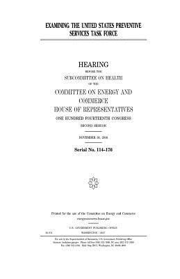 United States House of Representatives, Committee on Energy and Commerce - Examining the United States Preventive Services Task Force, Häftad