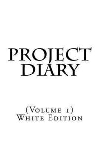 bokomslag Project Diary: (Volume 1) White Edition