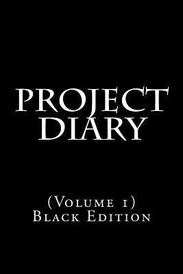 Project Diary: (Volume 1) Black Edition 1