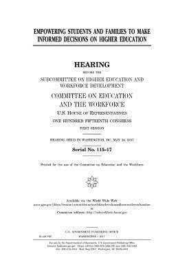 United States House of Representatives, Committee on Education and Th Workforce - Empowering students and families to make informed decisions on higher education, Häftad
