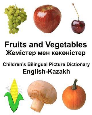 English-Kazakh Fruits and Vegetables Children's Bilingual Picture Dictionary 1