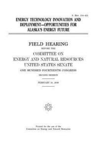bokomslag Energy technology innovation and deployment: opportunities for Alaska's energy future