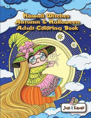 Kawaii Witches Autumn & Halloween Adult Coloring Book: An Autumn Coloring Book for Adults & Kids: Japanese Anime Witches, Cats, Owls, Fall Scenes & Ha 1