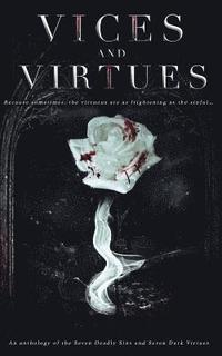bokomslag Vices and Virtues: An anthology of the Seven Deadly Sins and Seven Dark Virtues