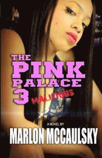 bokomslag The Pink Palace 3: Malicious