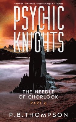 The Needle of Chorlook: Psychic Knights 1