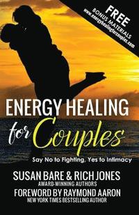 bokomslag Energy Healing For Couples: Say No to Fighting, Yes To Intimacy