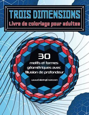 bokomslag Trois dimensions - Livre de coloriage pour adultes