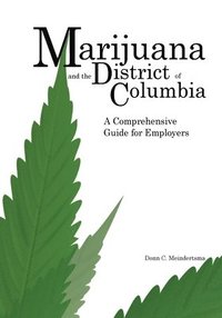 bokomslag Marijuana and the District of Columbia: A Comprehensive Guide for Employers