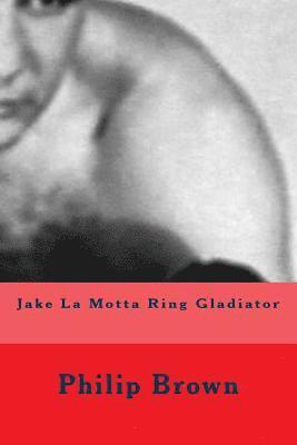 Jake La Motta Ring Gladiator 1