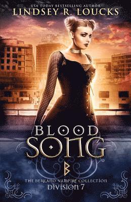 Blood Song: Division 7: The Berkano Vampire Collection