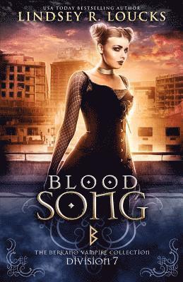 Blood Song: Division 7: The Berkano Vampire Collection 1